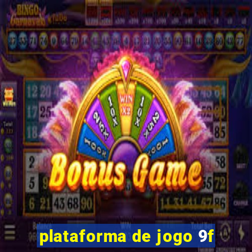 plataforma de jogo 9f